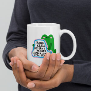 Trans Kids Deserve Rights, Respect, Support, & Protection Mug with Frog
