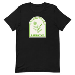 I'm Stubborn Therefore I Survive Wildflowers Unisex T-Shirt