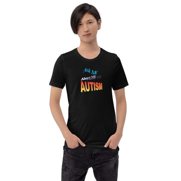 Ask Me About My Autism Unisex T-Shirt