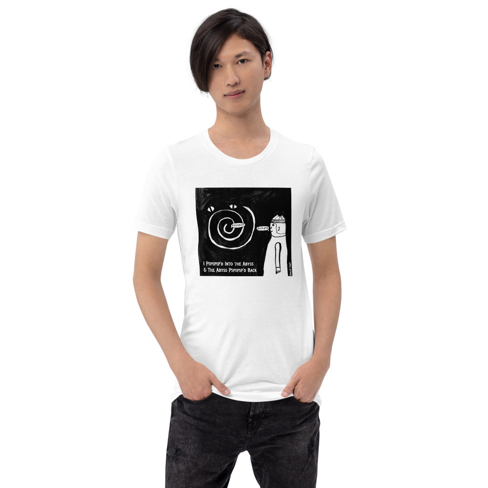 I Pspspsp'd Into the Abyss & the Abyss Pspspsp'd Back Unisex T-Shirt - Image 2