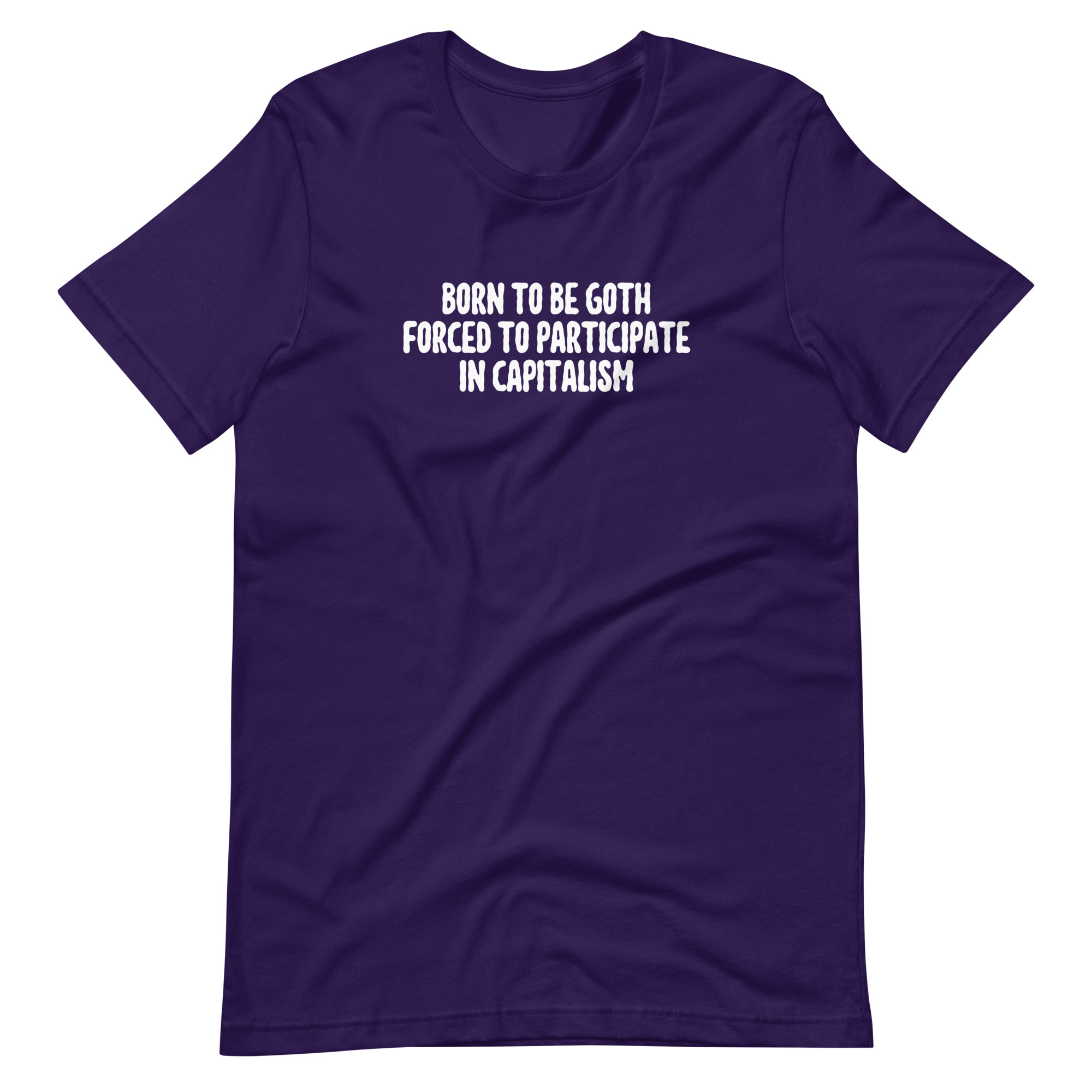 Born to Be Goth, Forced to Participate in Capitalism Unisex T-Shirt - Image 2