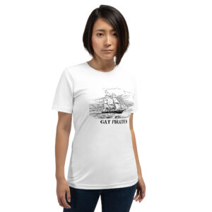 Gay Pirates Short Sleeved Unisex T-Shirt - White w/ Black Text