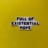 Full of Existential Hope Stickers - Image 3