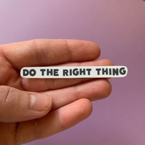 Do the Right Thing Sticker